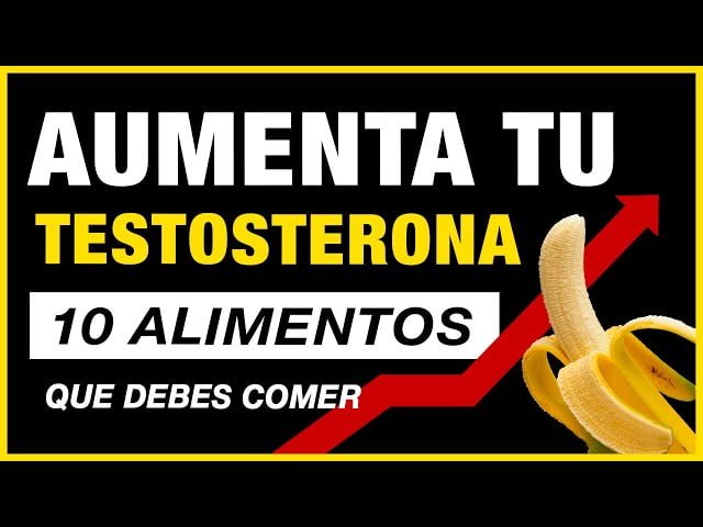 alimentos naturales y saludables que aumentan la testosterona